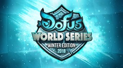 Dofus World Series | Winter Edition 2018 | Premières Infos !