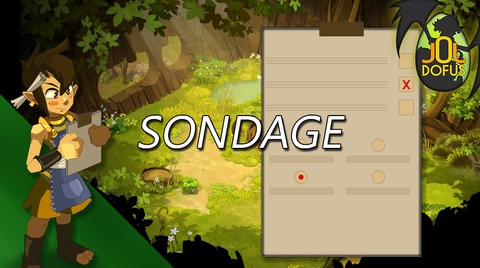 DOFUS - SONDAGE | Nous avons besoin de vos réponses !