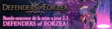 Final Fantasy XIV Online - Un site et des images pour la mise à jour 2.3 : "Defenders of Eorzea"