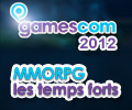 Les temps forts MMO de la GDC Europe et de la gamescom 2012